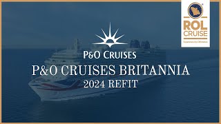 PampO Cruises 2024 refit of Britannia  ROL Cruise [upl. by Sylirama]