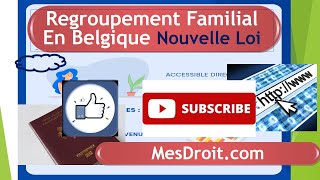 Regroupement familial Belgique selon la nouvelle loi droit au regroupement et documents à fournir [upl. by Aicirtal]