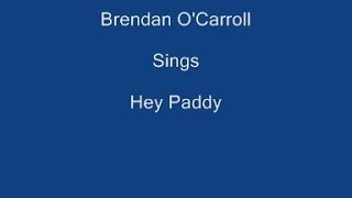 Hey Paddy  Brendan OCarroll [upl. by Seiber]