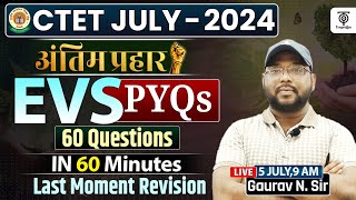 CTET JULY 2024 EVS अंतिम प्रहार 60 PYQ Questions Solved by Gaurav N Sir [upl. by Okoyk119]