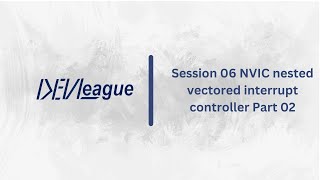 Session 06 NVIC nested vectored interrupt controller Part 02 [upl. by Lurlene]