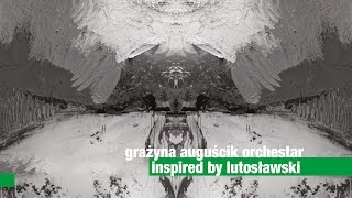 Grażyna Auguścik Orchestar – Inspired By Lutosławski [upl. by Custer]