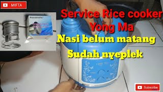 Service Rice cooker Yong Ma Nasi belum matang sudah nyeplek by Mifta [upl. by Kurtzman]