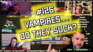 The Bonehead Podcast 126  Do Vampires Suck [upl. by Jacquelin]