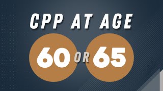 The Difference Between Taking Your CPP At 60 vs 65 [upl. by Cate]