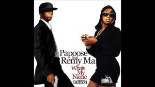 Papoose  Whats My Name feat Remy Ma [upl. by Maryellen]