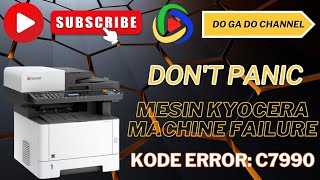 Mesin KYOCERA ERROR KODE C7990 MACHINE FAILURE [upl. by Naujik]