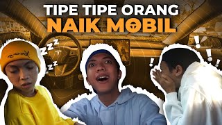 TIPE TIPE ORANG WAKTU NAIK MOBIL🚗💨 [upl. by Tingley]