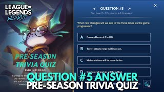 Question 5 Answer  PreSeason Trivia Quiz  Wild Rift [upl. by Takeo585]