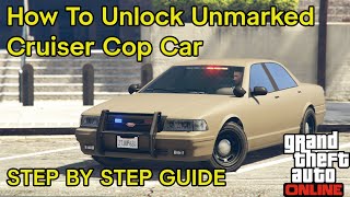 How To Unlock Unmarked Cruiser Cop Car in GTA Online  A Step By Step Guide [upl. by Ahsemit465]