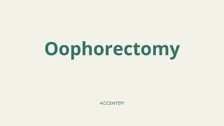 Oophorectomy Pronunciation [upl. by Rabiah]