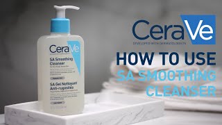 How to use the SA Smoothing Cleanser  CeraVe Benelux [upl. by Clinton554]