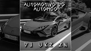 AUTOMOTIVO DO AUTOPICO SLOWEDDJ UK2 ZN [upl. by Dutchman]