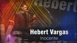 Hebert Vargas  Inocente  Live [upl. by Nnaes]