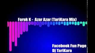 Faruk K  Azar Azar TariKara Mix ▶ [upl. by Kenneth]