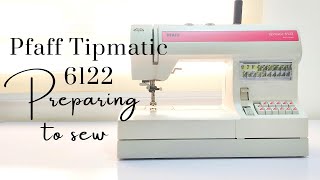 Pfaff Tipmatic 6122 sewing machine Preparing to sew [upl. by Leahcir]