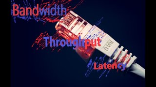 what are network bandwidth throughput and latency [upl. by Odlopoel]