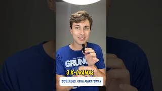 3 DORAMAS DUBLADOS PRA MARATONAR 😍🫰 kdrama dorama doramas doramanetflix [upl. by Bajaj]