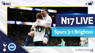 N17 LIVE  SPURS 31 BRIGHTON  POSTMATCH REACTION [upl. by Friedberg575]