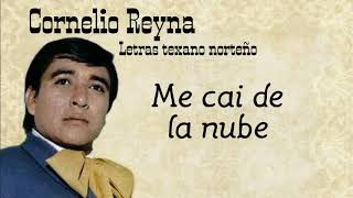 Cornelio Reyna  Me cai de la Nube LetraLyrics [upl. by Lanie]