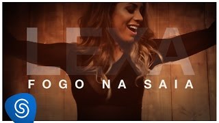 Lexa  Fogo na Saia Clipe Oficial [upl. by Aihsena223]