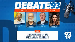 Maternidade  Existem mulheres que não nasceram para serem mães  Debate 93  12072024 [upl. by Aeduj]