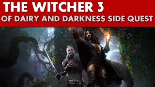 The Witcher 3  Of Dairy and Darkness Side Quest Dungeon [upl. by Penney592]