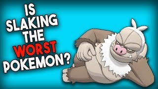 Is Slaking The WORST Pokemon [upl. by Nata]