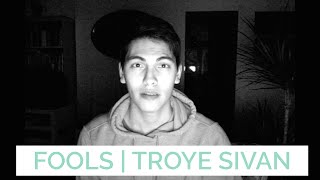 FOOLS  TROYE SIVAN  COVER [upl. by Guzel429]