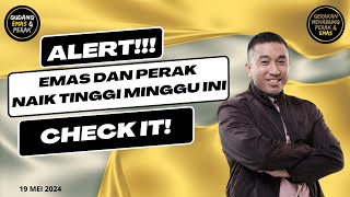 Alert Harga emas dan perak naik tajam di minggu ini 19 Mei 2024 Check this out [upl. by Alic]