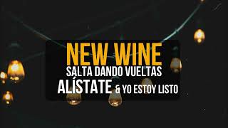 NEW WINE  Salta dando Espontáneo Alístate Yo estoy listo [upl. by Ferneau]