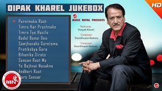 Dipak Kharel  Nepali Best Songs Collection  Jukebox Vol  2 [upl. by Solraced38]