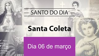 Santo do Dia 06 de Março  Santa Coleta [upl. by Rammus]