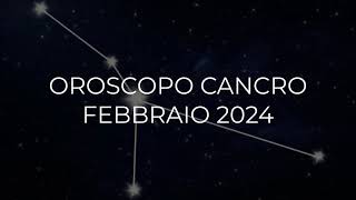 Oroscopo Cancro Febbraio 2024 [upl. by Nyrraf]