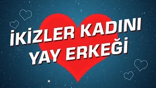 İkizler Kadını  Yay Erkeği Burç Uyumu I Astroloji I Burçlar [upl. by Latsyrhc670]