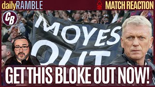 MOYES OUT NOW  WEST HAM EMBARRASSED AWAY TO FOREST  MATCH REACTION [upl. by Animrelliug]