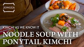 Kimchi as We Know It Ep1 Noodle Soup with Jongga Ponytail Radish Kimchi 🍜 [upl. by Magna64]