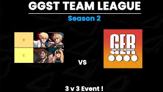 GGST Team League Season 2  In Need of Za Buffs vs Team GER Week 1 [upl. by Ardnad96]