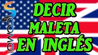 Decir maleta en Inglés [upl. by Ahsikin]