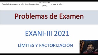 Examen EXANI  III 2021 límites y factorización [upl. by Yevoc]