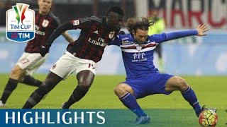 Sampdoria  Milan 02  Highlights  Ottavi di finale  TIM Cup 201516 [upl. by Eyak987]