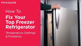 Fixing Your Top Freezer Refrigerator Temperature [upl. by Stanfill]