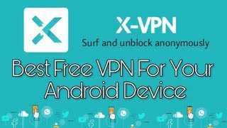 XVPN  Best free vpn app for your android device by Os Tips And Tricks Official [upl. by Ellissa]