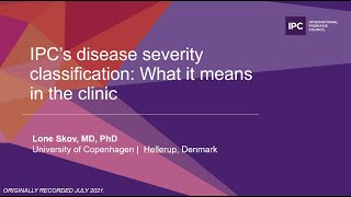 IPC’s disease severity classification What it means in the clinic  Lone Skov MD PhD  Denmark [upl. by Immak]