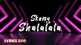 Skeng  Shalalala Lyrics [upl. by Ahsac359]