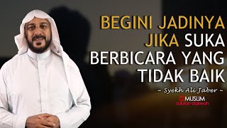 Untukmu Yang Sering Berkata Buruk  Ceramah Syekh Ali Jaber [upl. by Ragen]