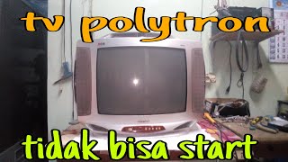 Servis tv polytron tidak bisa start [upl. by Elamaj767]