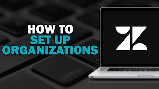 How To Set Up Zendesk Organizations Quick Tutorial [upl. by Tteltrab465]