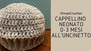 Cappellino neonato 03 mesi alluncinettoPimpiCrochet [upl. by Heise622]