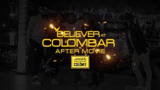 Believer At Colombar  Official After Movie [upl. by Meehar356]